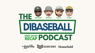 Week Seven Recap [The D1Baseball Podcast]