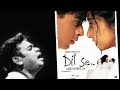 Dil Se Re | Dil Se | A. R. Rahman, Anuradha Sriram, Anupama & Febi Mani | Gulzar।