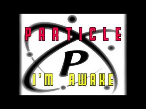 PARTICLE: I'm Awake Lyric Video