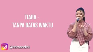 Download lagu Tiara - Tanpa Batas Waktu (Ade Govinda Ft. Fadly) Cover Lirik mp3