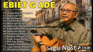 Download lagu Lagu Ebiet G Ade Terpopuler | Lagu Nostalgia Sepanjang Masa mp3