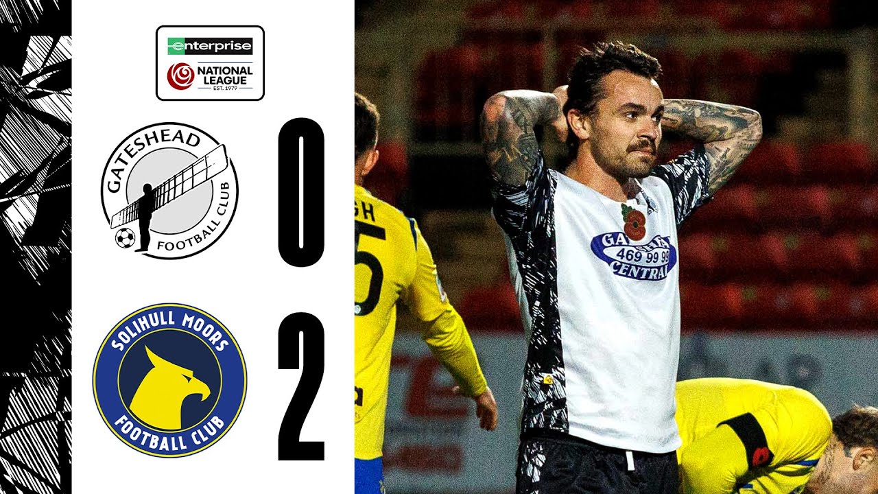 Gateshead lose by two in Solihull defeat | Gateshead 0-2 Solihull Moors | HIGHLIGHTS