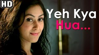 Yeh Kya Hua Yeh Kya Ho Gaya - I Am 24 Songs - Rajat