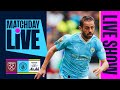 MATCHDAY LIVE! | West Ham vMan City | Pre-Match Show
