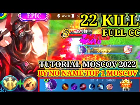 22 kills || Moskov Top Global By No Name || Tutorial Moskov 2022 - MLBB // Full Moment War.