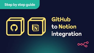 How to integrate GitHub with Notion: Step-by-step tutorial