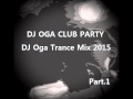 DJ Oga Trance Mix 2015 Part 1 (Electro ...