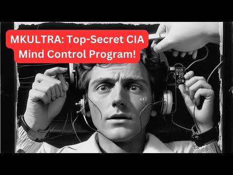 Shocking CIA Project MKULTRA - Top Secret Human Experiments and Torture