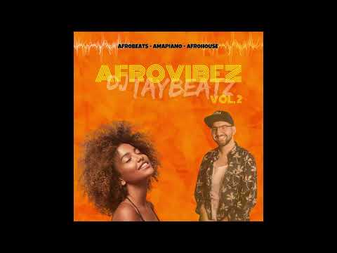 DJ TAYBEATZ - AFROVIBEZ VOL 2