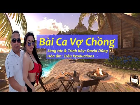 Bài ca vợ chồng - David Dũng