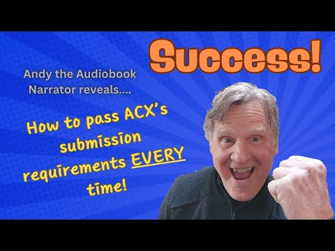 How to pass ACX's submission requirements, EVERY time!