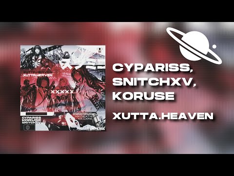 CYPARISS, SNITCHXV, KORUSE - Xutta.Heaven