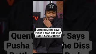 Quentin Miller Says Pusha T Won The Diss Battle Against Drake #drake #pushat #quentinmiller #ye #fyp