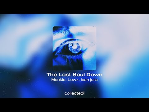 Monkid, Lowx, leah julia - The Lost Soul Down