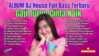 Download lagu GAJI TURUN CINTA NAIK | DJ  REMIX HOUSE FULL BASS TERBARU mp3