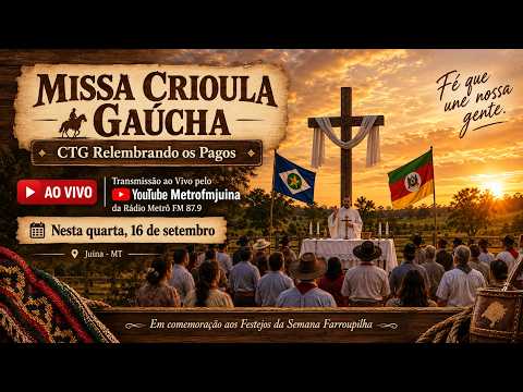 AO VIVO | MISSA CRIOLA GAÚCHA NO CTG RELEMBRANDO OS PAGOS JUINMA - MT 16-9-2026