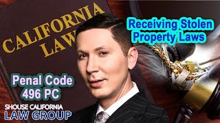 CA Receiving Stolen Property Laws | Penal Code 496 PC