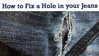 HOW TO FIX A HOLE IN YOUR JEANS