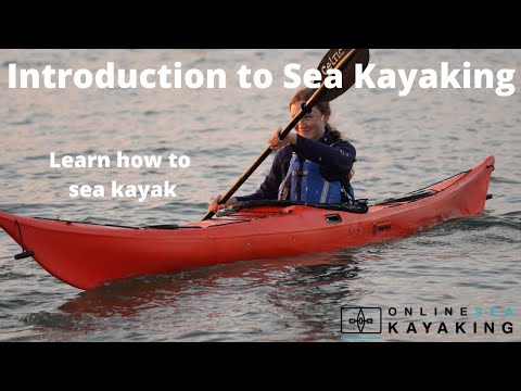 Introduction to sea kayaking - How to sea kayak - learn to kayak
