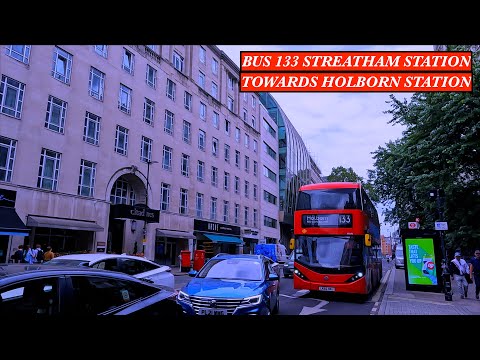 New Full Visual| London Bus Ride Route 133 |South West|To Central London| Streatham| Holborn Station
