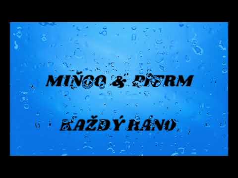 MIŇOO & PITRM - KAŽDÝ RÁNO (PROD.KIRA)