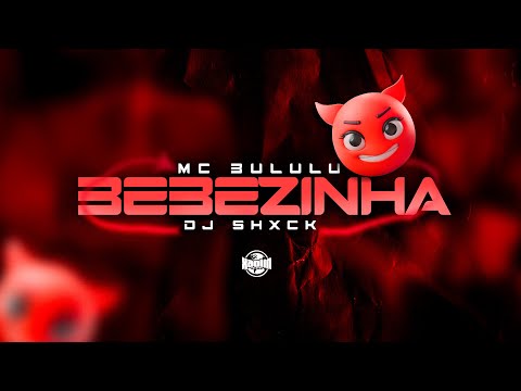 BEBEZINHA - Mc Bululu, prod.Shxck (@xaolinrec)