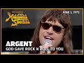 God Gave Rock N Roll To You - Argent | The Midnight Special