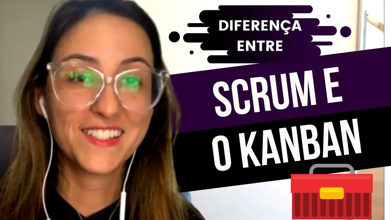 VEJA A PRINCIPAL DIFERENÇA ENTRE SCRUM E O KANBAN