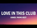 Usher Love In This Club Lyrics Ft Young Jeezy