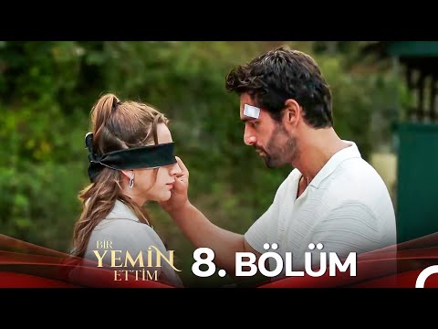 Bir Yemin Ettim - Uzun Versiyon 8. Bölüm