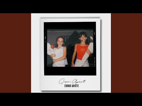 Grow Apart - Emma White