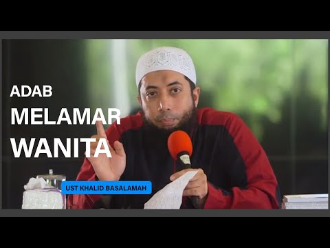 Adab Melamar Wanita - Ustadz DR Khalid Basalamah MA