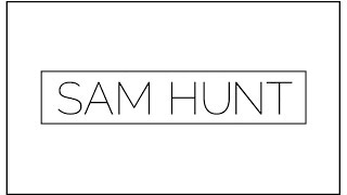 SAM HUNT - Drinkin' Too Much (BRAND NEW SONG 2017)