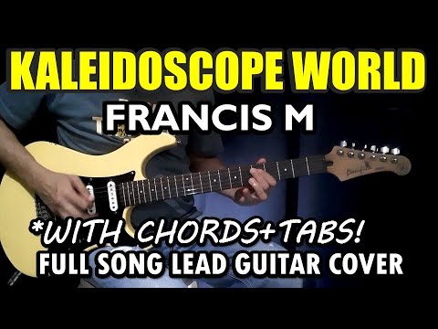 Kaleidoscope World - Francis M | Full Song Lead Guitar Cover Tutorial with Chords & Tabs