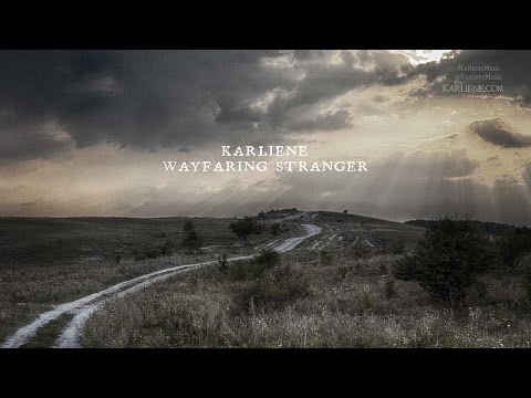 Wayfaring Stranger - Karliene