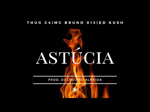 Thug C4 | Mc Bruno 013 | Ed Kush - Astúcia
