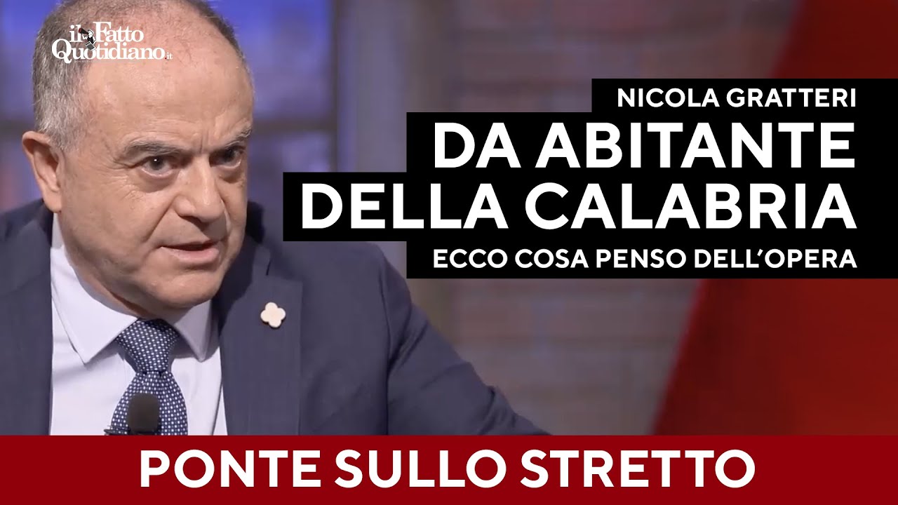 Gratteri sul Ponte sullo Stretto: "Ecco cosa penso dell'opera da abitante della Calabria"