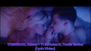 YUNGBLUD, Halsey - 11 Minutes ft. Travis Barker (Lyric Video)