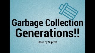 Garbage collection .|what are generations