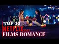 TOP 10 films Romance 2023 | NETFLIX