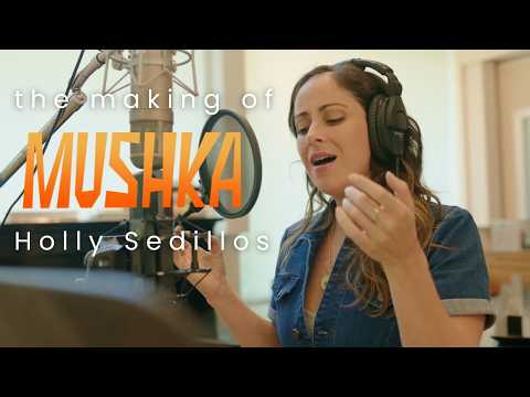 HOLLY SEDILLOS  on The Making of Mushka