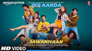 Jawaniyaan (Video) Jee Karda  Prime Video Sachin-J