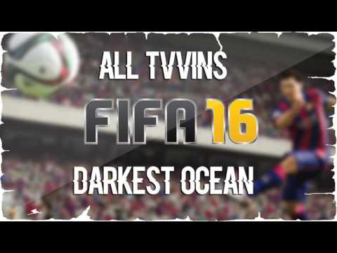 All Tvvins - Darkest Ocean (FIFA 16 Soundtrack)