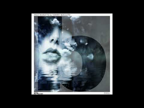 Max Marotto & Tommy Boccuto  - Chill (Tribe Mix) [B74 Records]