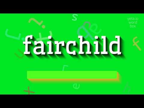 How to say "fairchild"! (High Quality Voices)