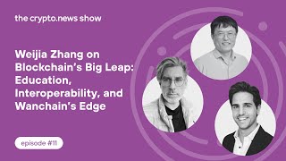 Weijia Zhang on Blockchain’s Big Leap: Education, Interoperability, and Wanchain’s Edge