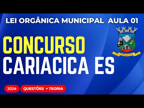 Concurso Público Cariacica ES Aula 01 Lei Orgânica Municipal 2024