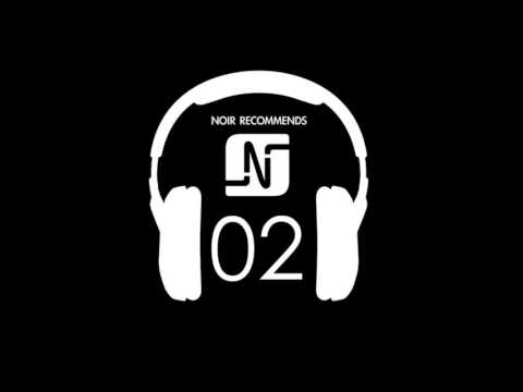 NOIR RECOMMENDS EPISODE 02 // NOVEMBER 2010