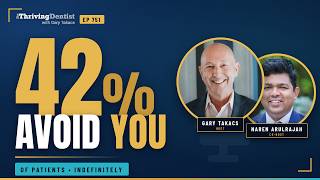 42% of Patients Avoid You: How to Win Dental Fear Patients | Thriving Dentist Ep 751