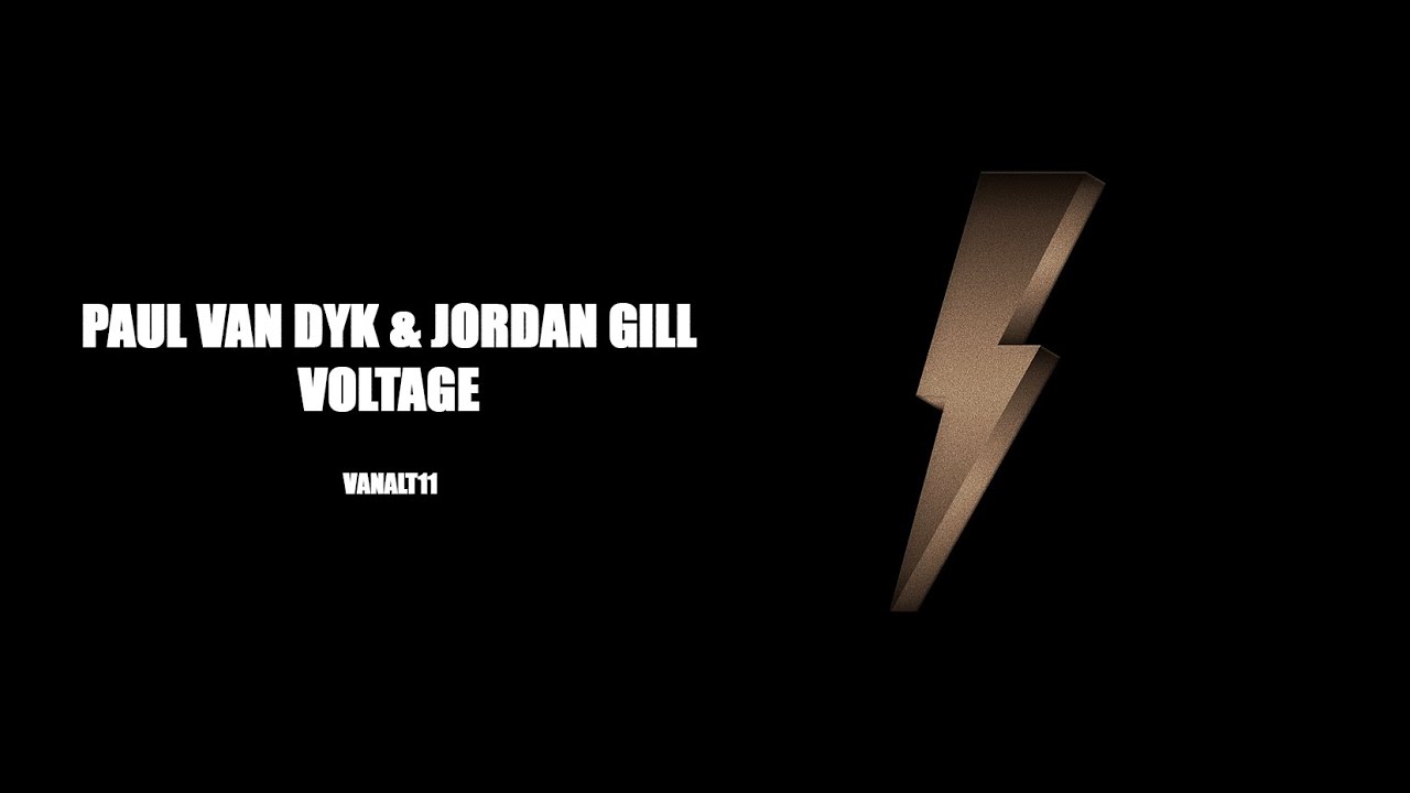 Paul van Dyk & Jordan Gill — Voltage